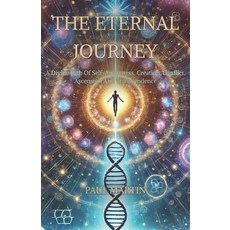 (英文圖書) The Eternal Journey: A Divine Path Of Self-Awareness Creation Ascension and T... 平裝版, Independently Published, 英文