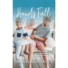 Hands Full: Thirty days of encouragement for busy moms 平裝版, Crossriver Media Group, 英文