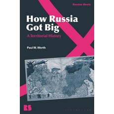 (英文圖書) How Russia Got Big: A Territorial History 精裝版, Bloomsbury Academic, 英文