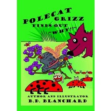 (英文圖書)Polecat Grizz Finds out "Why!?" 平裝版, Bluecamp Arts LLC, 英文