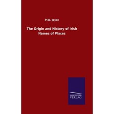 The Origin and History of Irish Names of Places 精裝版, Salzwasser-Verlag Gmbh, 英文