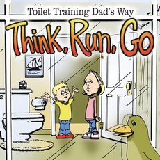 (英文圖書)Think Run Go: Toilet Training Dad's Way 平裝版, Authorhouse, 英文