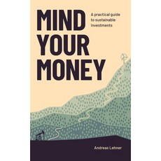(英文圖書) Mind Your Money: A practical guide to sustainable investing 平裝版, Andreas Lehner, 英文