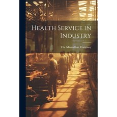 (英文圖書) Health Service in Industry 平裝版, Legare Street Press, 英文