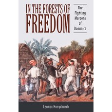 In the Forests of Freedom: The Fighting Maroons of Dominica 精裝版, University Press of Mississ..., 英文