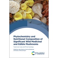 (英文圖書) Phytochemistry and Nutritional Composition of Significant Wild Medicinal and Edible Mushrooms... 精裝版, Royal Society of Chemistry, 英文