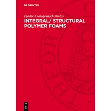 (英文圖書) Integral/ Structural Polymer Foams: Technology Properties and Applications 精裝版, de Gruyter, 英文