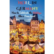(英文圖書) Noel in Germany: How to Celebrate the Holidays like a True Local 平裝版, Stacy Mills, 英文