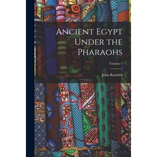 (英文圖書) Ancient Egypt Under the Pharaohs; Volume 1 平裝版, Legare Street Press, 英文