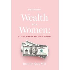 (英文圖書) Defining Wealth for Women: (n.) Peace Purpose and Plenty of Cash! 精裝版, Lioncrest Publishing, 英文