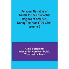 (英文圖書) Personal Narrative of Travels to the Equinoctial Regions of America During the Year 1799-180... 平裝版, Alpha Edition, 英文
