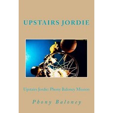 (英文圖書)Upstairs Jordie: Phony Baloney Mission: Phony Baloney: 平裝版, Createspace Independent Pub..., 英文