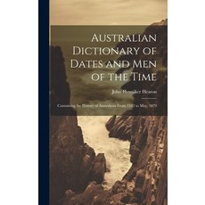 (英文圖書) Australian Dictionary of Dates and Men of the Time: Containing the History of Australasia Fro... 精裝版, Legare Street Press, 英文