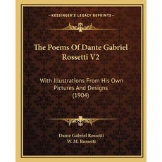 (英文圖書) The Poems Of Dante Gabriel Rossetti V2: With Illustrations From His Own Pictures And Designs ... 平裝版, Kessinger Publishing, 英文