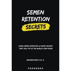 (英文圖書) Semen Retention Secrets-Learn Semen Retention Secrets That Only 1% of The World's Men Know-Br... 平裝版, Prana Man, 英文