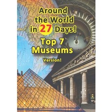 (英文圖書) Around the World in 27 Days: Top 7 Museums Version! 平裝版, Independently Published, 英文