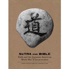 (英文圖書) Sutra and Bible: Faith and the Japanese American World War II Incarceration 精裝版, Kaya Press, 英文