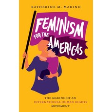 Feminism for the Americas: The Making of an International Human Rights Movement 平裝版, University of North Carolina Press, 英文