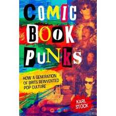 (英文圖書) Comic Book Punks: How a Generation of Brits Reinvented Pop Culture 精裝版, Rebellion, 英文