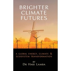 (英文圖書) Brighter Climate Futures: A Global Energy Climate & Ecosystem Transformation 精裝版, Regent Press, 英文