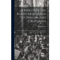 (英文圖書) A Ride Over the Rocky Mountains to Oregon and California: With a Glance at Some of the Tropic... 精裝版, Legare Street Press, 英文
