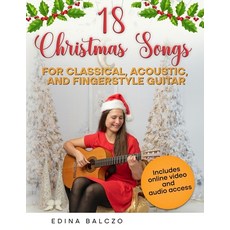 (英文圖書) 18 Christmas Songs for Classical Acoustic and Fingerstyle Guitar 平裝版, Independent Publishing Network, 英文