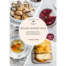 Beyond Chopped Liver: 59 Jewish Recipes Get a Vegan Health Makeover 平裝版, Turner, 英文