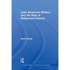Latin American Writers and the Rise of Hollywood Cinema 平裝版, Routledge, 英文