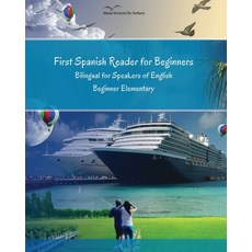 First Spanish Reader for Beginners: Bilingual for Speakers of English Beginner (A1) Elementary (A2) 平裝版, Language Practice Publishing, 英文