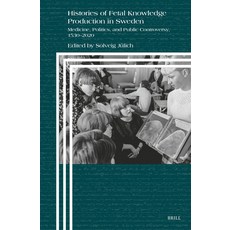 (英文圖書) Histories of Fetal Knowledge Production in Sweden: Medicine Politics and Publ... 精裝版, Brill, 英文