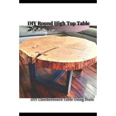 (英文圖書) DIY Round High Top Table: DIY Checkerboard Table Using Stain 平裝版, Independently Published, 英文