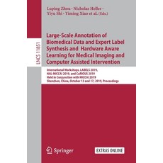 (英文圖書) Large-Scale Annotation of Biomedical Data and Expert Label Synthesis and Hardware Aware Learn... 平裝版, Springer, 英文