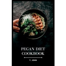 (英文圖書) Pegan Diet Cookbook: The Ultimate Guide to Deliciously Blending Paleo and Vegan Diets 平裝版, Independently Published, 英文