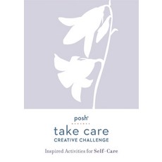 (英文圖書) Posh Take Care: Creative Challenge: Inspired Activities for Self-Care 平裝版, Andrews McMeel Publishing, 英文