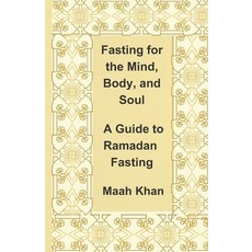 (英文圖書) Fasting for the Mind Body and Soul: A Guide to Ramadan Fasting 平裝版, Independently Published, 英文