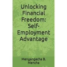 (英文圖書) Unlocking Financial Freedom: Self- Employment Advantage 平裝版, Independently Published, 英文