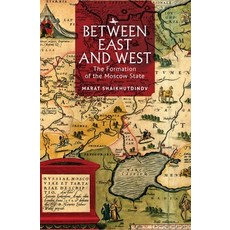 (英文圖書) Between East and West: The Formation of the Moscow State 精裝版, Academic Studies Press, 英文