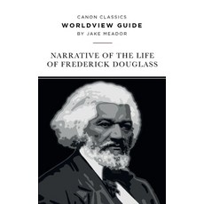(英文圖書) Worldview Guide for the Narrative of the Life of Frederick Douglass 平裝版, Canon Press, 英文