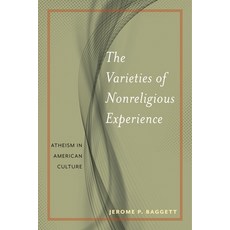 The Varieties of Nonreligious Experience: Atheism in American Culture 精裝版, New York University Press, 英文