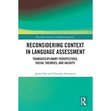(英文圖書) Reconsidering Context in Language Assessment: Transdisciplinary Perspectives Social Theories... 平裝版, Routledge, 英文