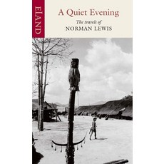 (英文圖書) A Quiet Evening: The Travels of Norman Lewis 精裝版, Eland Publishing, 英文