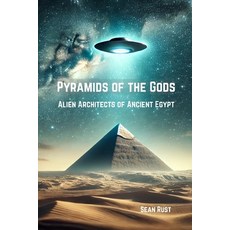 (英文圖書) Pyramids of the Gods: Alien Architects of Ancient Egypt 平裝版, Independently Published, 英文