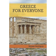 (英文圖書) Greece for Everyone: ATHENS OLYMPIA DELPHI DELOS CRETE HERAKLION RODHES.A... 平裝版, Independently Published, 英文