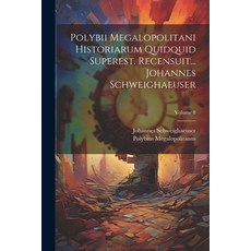 (英文圖書) Polybii Megalopolitani Historiarum Quidquid Superest. Recensuit... Johannes Schweighaeuser; V... 平裝版, Legare Street Press, 英文