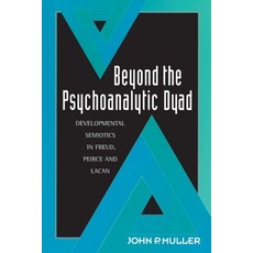 (英文圖書) Beyond the Psychoanalytic Dyad: Developmental Semiotics in Freud Peirce and Lacan 平裝版, Routledge, 英文