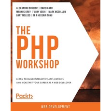 The PHP Workshop 平裝版, Packt Publishing, 英文