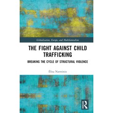 (英文圖書) The Fight Against Child Trafficking: Breaking the Cycle of Structural Violence 精裝版, Routledge, 英文