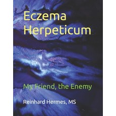 (英文圖書) Eczema Herpeticum: My Friend the Enemy 平裝版, Independently Published, 英文