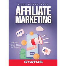 (英文圖書) Make Money with Affiliate Marketing: The Best Guide 2022 for Beginners 精裝版, Status Publishers, 英文