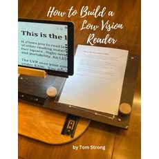 (英文圖書) How to Build a Low Vision Reader: Desktop Digital Magnifier 平裝版, Independently Published, 英文